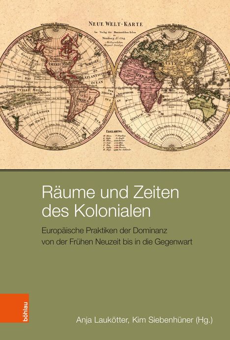 "Räume und Zeiten des Kolonialen" Buchcover mit antiker Weltkarte, Herausgeber Anja Laukötter und Kim Siebenhüner.