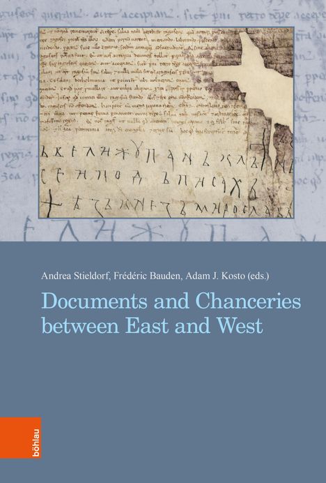 „Documents and Chanceries between East and West“ in blauer Schrift, darunter ein altes Manuskript. Herausgebernamen darüber.