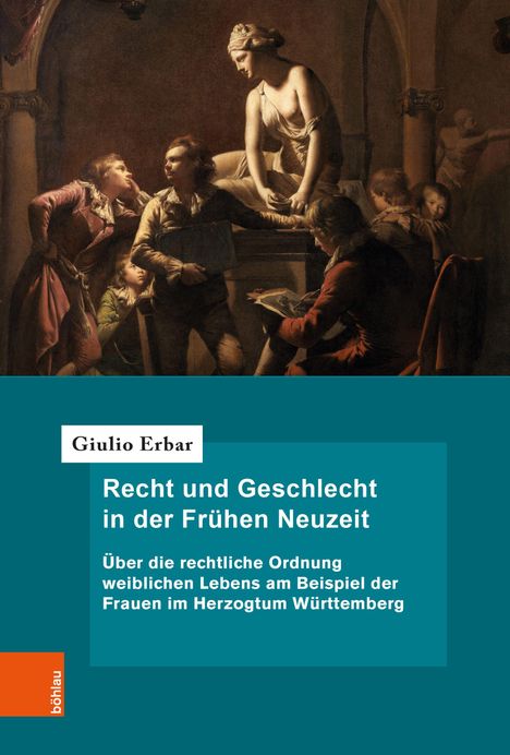 Titel: "Recht und Geschlecht in der Frühen Neuzeit" von Giulio Erbar. Malerei von Menschen mit einer Statue.