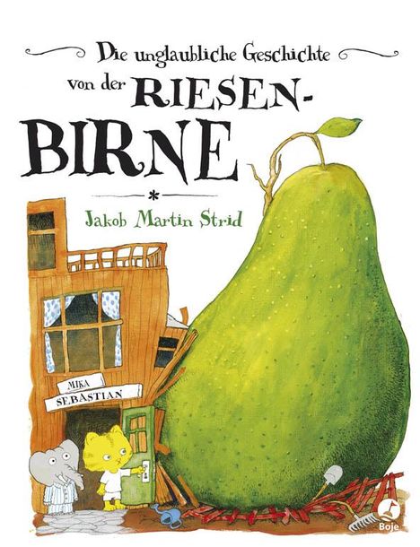 Jakob Martin Strid: Die unglaubliche Geschichte von der Riesenbirne, Buch