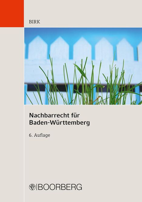 Hans-Jörg Birk: Nachbarrecht für Baden-Württemberg, Buch
