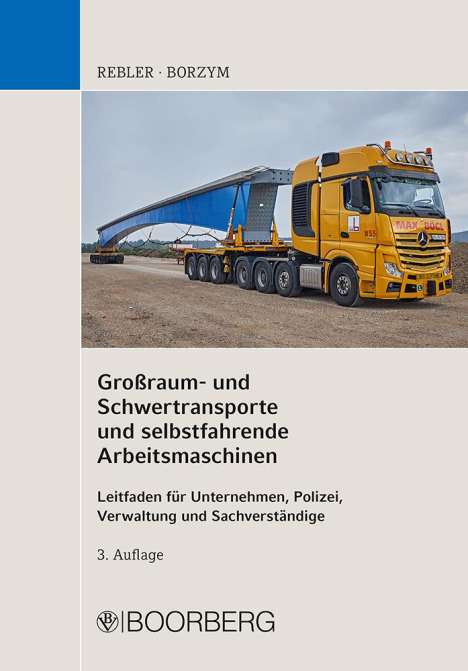 Adolf Rebler: Großraum- und Schwertransporte und selbstfahrende Arbeitsmaschinen, Buch