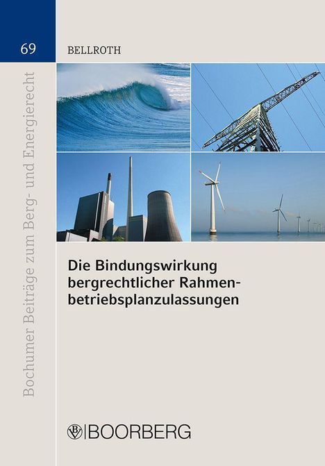 Dag M. Bellroth: Bellroth, D: Bindungswirkung bergrechtlicher Rahmenbetriebsp, Buch