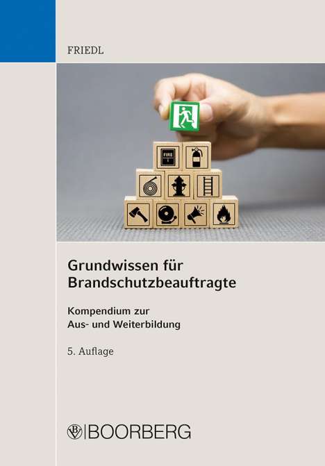Wolfgang J. Friedl: Grundwissen für Brandschutzbeauftragte, Buch