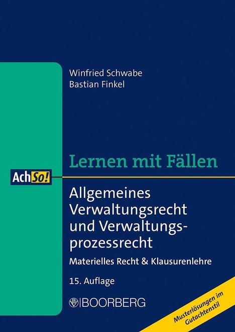 Winfried Schwabe, Bastian Finkel; Lernen mit Fällen; Verwaltungsrecht; AchSo!; 15. Auflage; Musterlösungen im Gutachtenstil.
