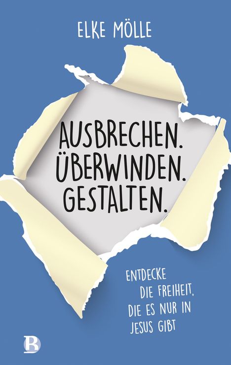 Elke Mölle: Ausbrechen. Überwinden. Gestalten., Buch