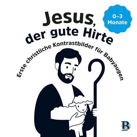 "Jesus, der gute Hirte", "Erste christliche Kontrastbilder für Babyaugen", "0-3 Monate". Illustration: Mann mit Stab und Lamm.