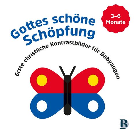 Oben: "Gottes schöne Schöpfung". Unten: "Erste christliche Kontrastbilder für Babyaugen". Illustration eines Schmetterlings.