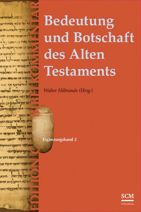 Walter Hilbrands: Bedeutung und Botschaft des Alten Testaments (Edition C/AT), Buch