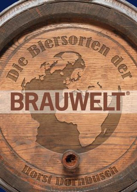 Horst Dornbusch: Die Biersorten der BRAUWELT, Buch