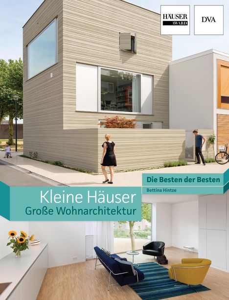 Bettina Hintze: Hintze, B: Kleine Häuser - große Wohnarchitektur, Buch