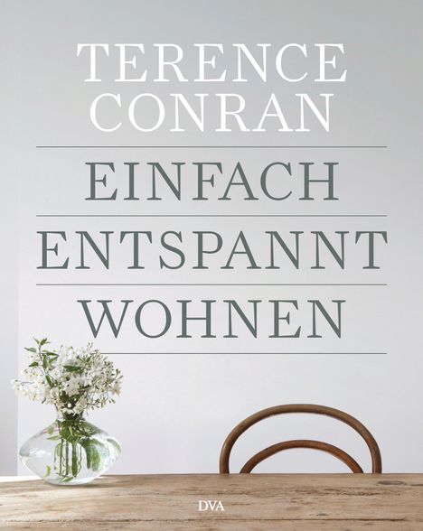 Terence Conran: Conran, T: Einfach entspannt wohnen, Buch