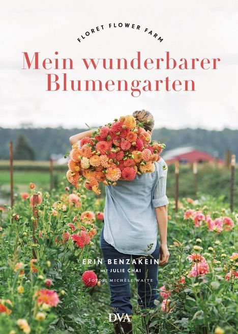 Erin Benzakein: Benzakein, E: Mein wunderbarer Blumengarten, Buch