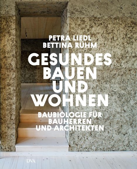 Petra Liedl: Liedl, P: Gesundes Bauen und Wohnen - Baubiologie für Bauhe, Buch
