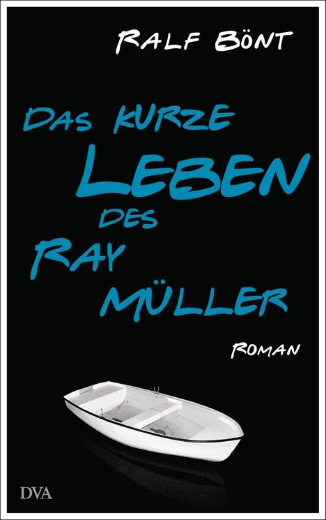Ralf Bönt: Das kurze Leben des Ray Müller, Buch