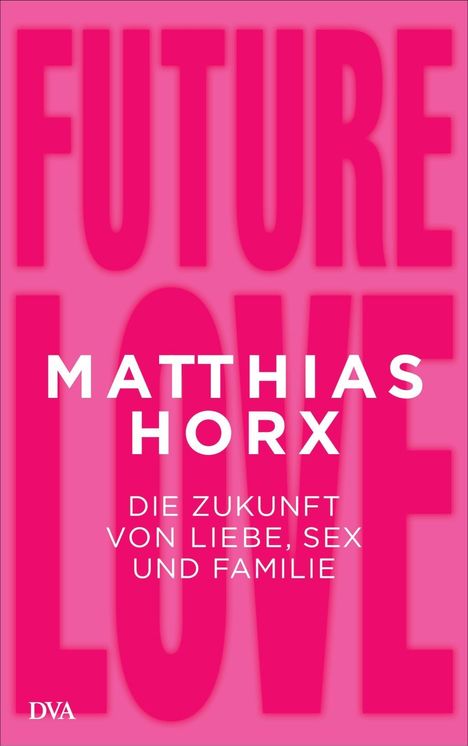 Matthias Horx: Future Love, Buch