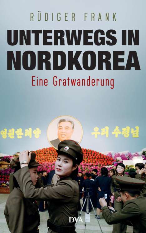 Rüdiger Frank: Unterwegs in Nordkorea, Buch