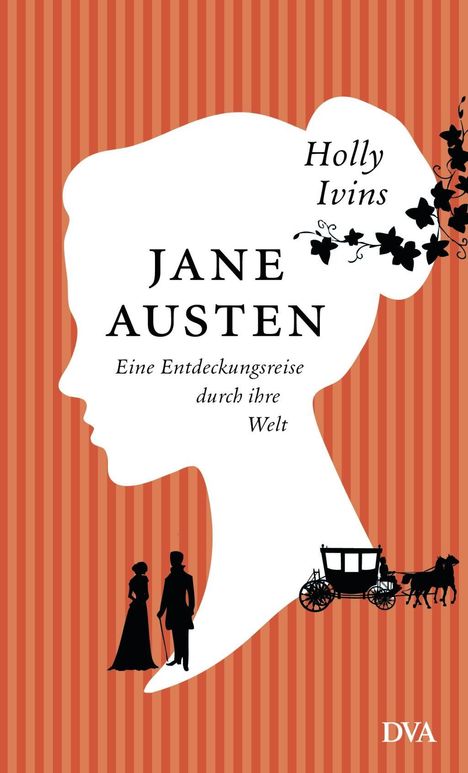 Holly Ivins: Jane Austen. Eine Entdeckungsreise durch ihre Welt, Buch