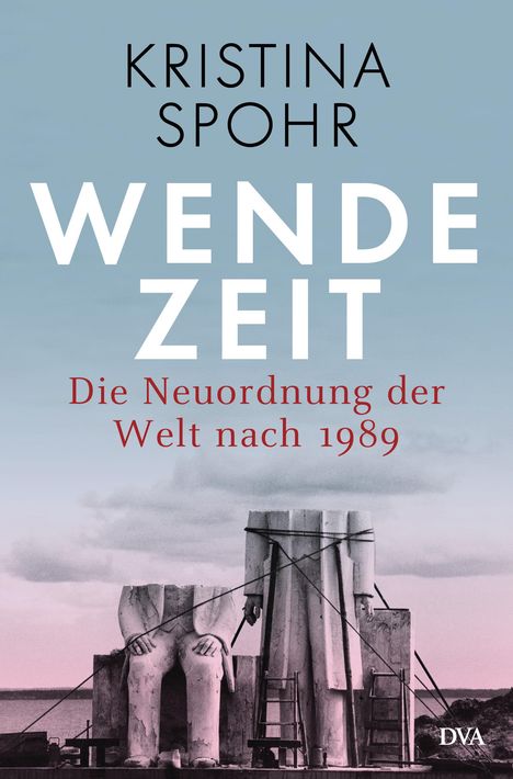Kristina Spohr: Wendezeit, Buch