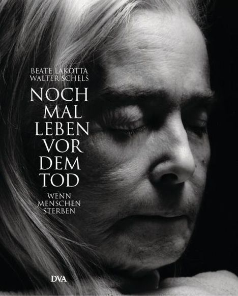 Beate Lakotta: Noch mal leben vor dem Tod, Buch