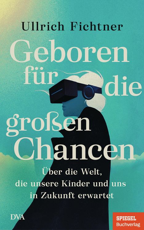 Ullrich Fichtner: Geboren für die großen Chancen, Buch