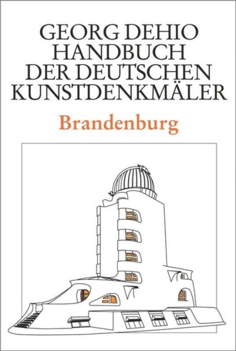 Georg Dehio: Dehio - Handbuch der deutschen Kunstdenkmäler / Brandenburg, Buch