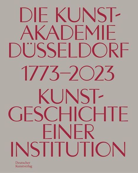 Die Kunstakademie Düsseldorf 1773-2023, Buch