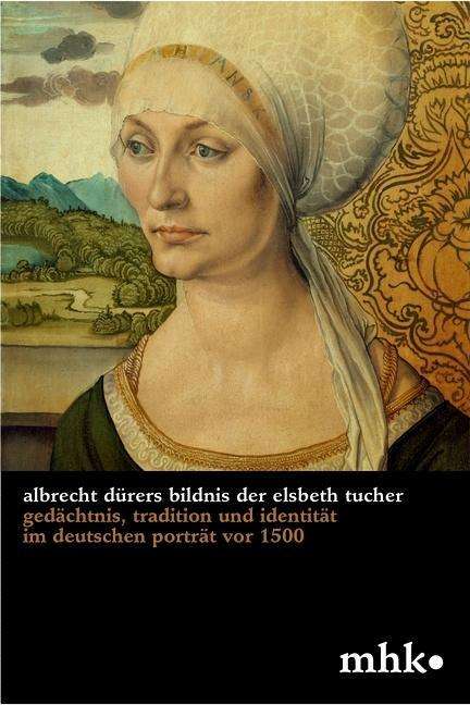 Julia Carrasco: Carrasco, J: Albrecht Dürers Bildnis der Elsbeth Tucher, Buch