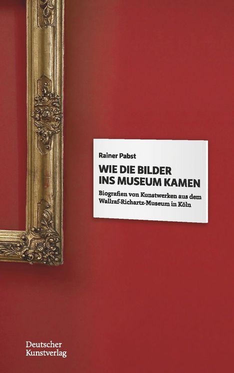 Rainer Pabst: Pabst, R: Wie die Bilder ins Museum kamen, Buch