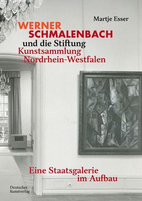 Martje Esser: Esser, M: Werner Schmalenbach und die Stiftung Kunstsammlung, Buch