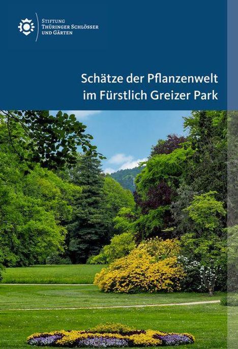 Jens Scheffler: Scheffler, J:Schätze d. Pflanzenwelt im Fürstl. Greizer Park, Buch