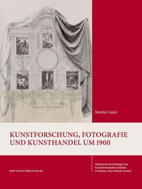 Martin Gaier: Gaier, M: Kunstforschung, Fotografie und Kunsthandel um 1900, Buch