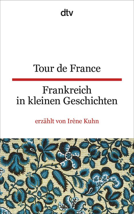 Irène Kuhn: Tour de France Frankreich in kleinen Geschichten, Buch