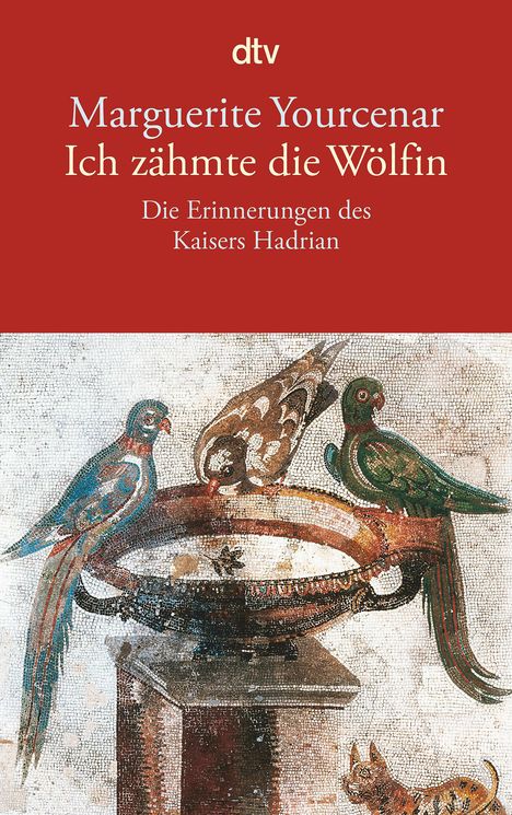 Marguerite Yourcenar: Ich zähmte die Wölfin, Buch