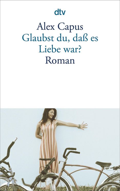 Alex Capus: Glaubst du, daß es Liebe war?, Buch