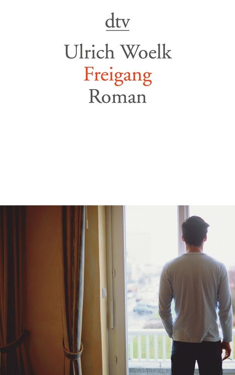 Ulrich Woelk: Freigang, Buch