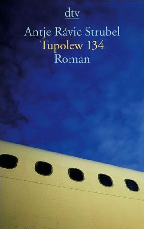 Antje Rávic Strubel: Strubel, A: Tupolew 134, Buch