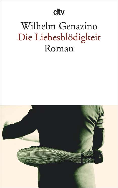 Wilhelm Genazino: Die Liebesblödigkeit, Buch