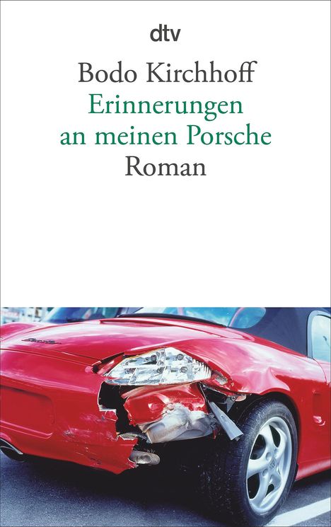 Bodo Kirchhoff: Erinnerungen an meinen Porsche, Buch