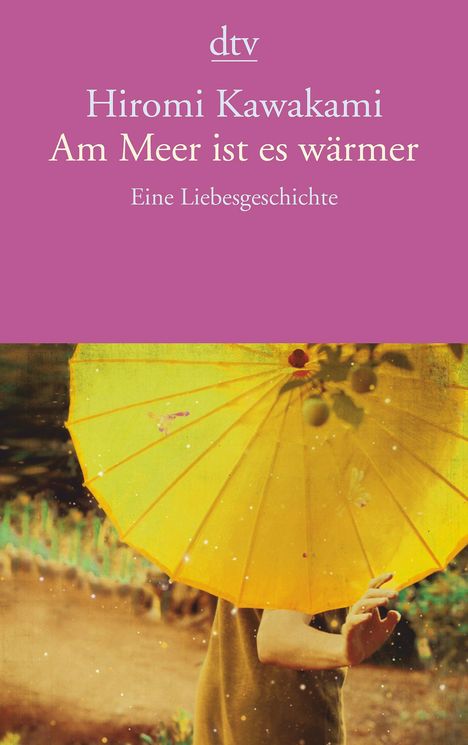 Hiromi Kawakami: Kawakami, H: Am Meer ist es wärmer, Buch