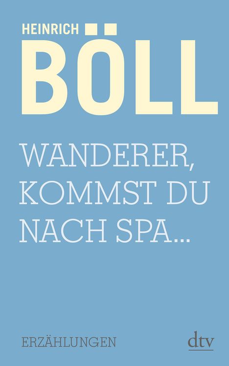 Heinrich Böll: Böll, H: Wanderer, kommst du nach Spa..., Buch