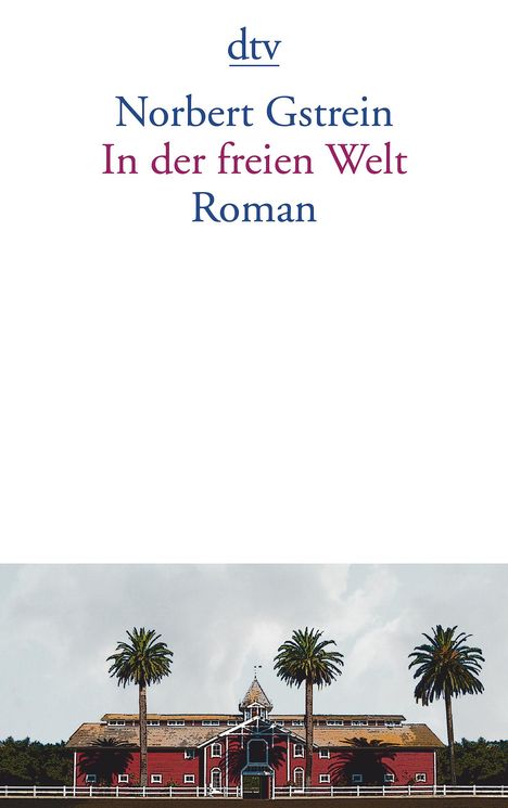 Norbert Gstrein: Gstrein, N: In der freien Welt, Buch