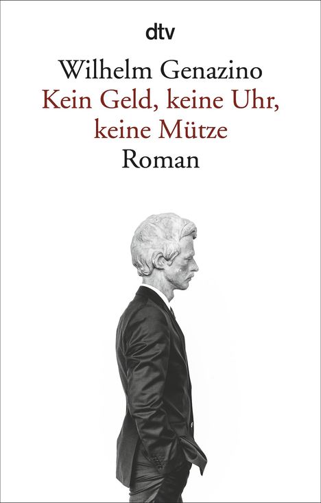 Wilhelm Genazino: Kein Geld, keine Uhr, keine Mütze, Buch