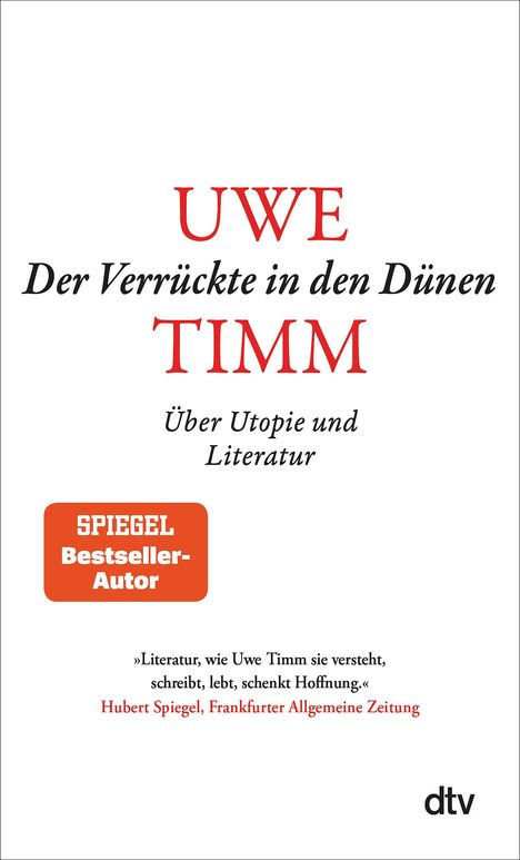 "Uwe, Der Verrückte in den Dünen, Über Utopie und Literatur." "SPIEGEL Bestseller-Autor". "dtv"-Logo unten rechts.