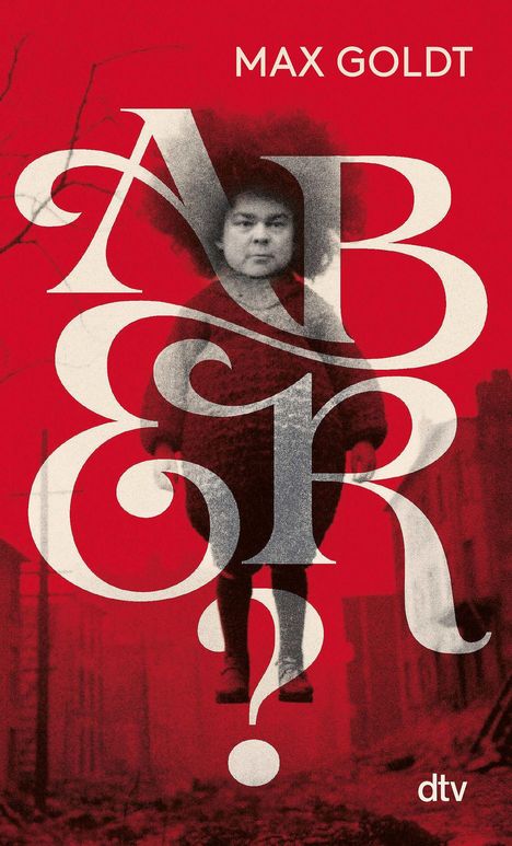 Der Text "MAX GOLDT" oben. Große Buchstaben "ABER?!" überdecken ein schwarz-weißes Kind in rotem Hintergrund. Verlagslogo unten.
