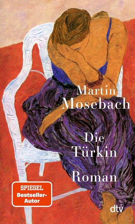 „Martin Mosebach Die Türkin Roman“, „SPIEGEL Bestseller-Autor“. Illustration: Frau auf Stuhl, in Blau und Lila gekleidet.