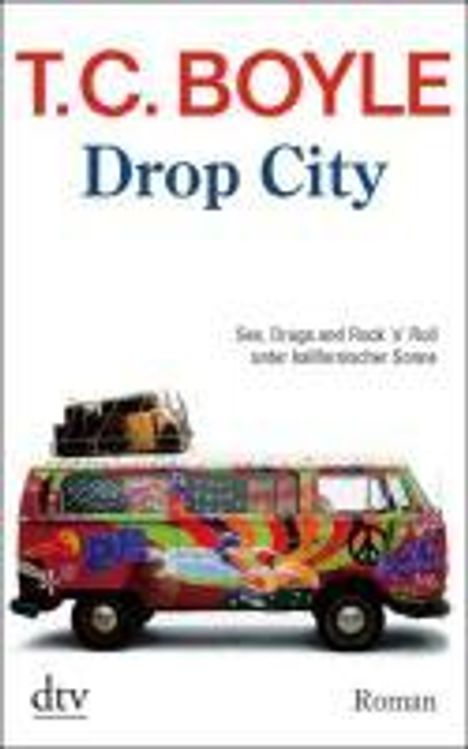 T. C. Boyle: Boyle, T: Drop City, Buch