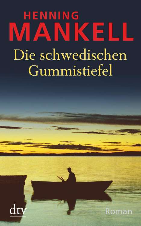 Henning Mankell (1948-2015): Die schwedischen Gummistiefel, Buch