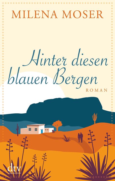 Milena Moser: Hinter diesen blauen Bergen, Buch