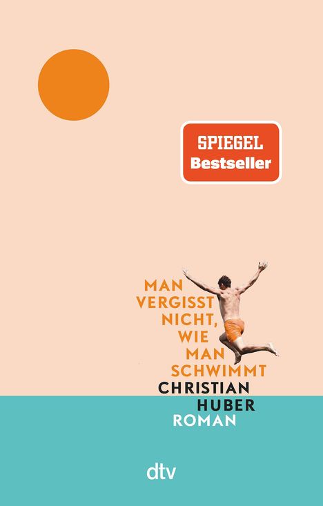 Christian Huber: Man vergisst nicht, wie man schwimmt, Buch